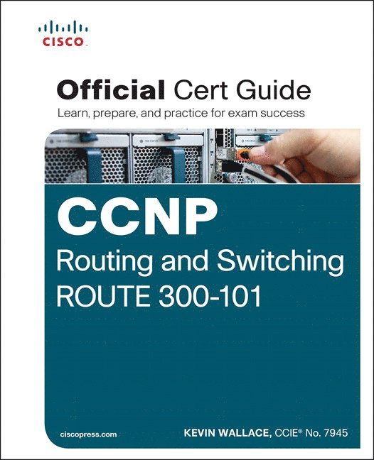 CCNP Routing and Switching ROUTE 300-101 Official Cert Guide 1