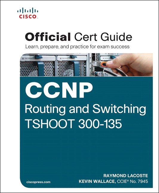 CCNP Routing and Switching TSHOOT 300-135 Official Cert Guide 1