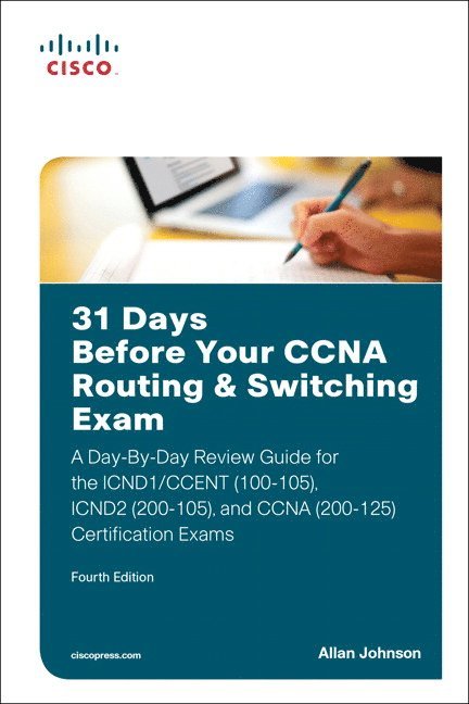 Allan Johnson - 31 Days Before Your CCNA Routing & Switching Exam, Häftad