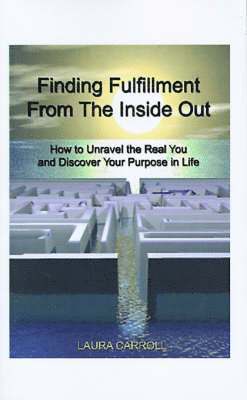 bokomslag Finding Fulfillment from the Inside Out