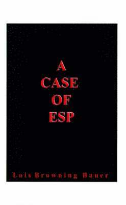 Lois Browning Bauer - Case of ESP, Häftad