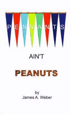 bokomslag Pennants Ain't Peanuts