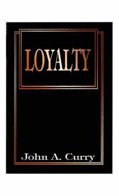 John A. Curry, John a. Curry - Loyalty, Häftad