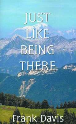 Frank Davis - Just Like Being There, Häftad