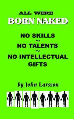 John P. Larsson, John Larsson - All are Born Naked, Häftad