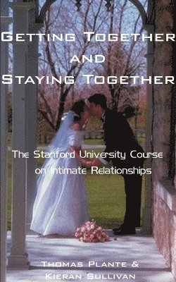 Kieran Sullivan, Thomas Plante - Getting Together and Staying Together, Häftad
