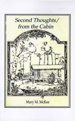 Mary M. McKee - Second Thoughts/from the Cabin, Häftad