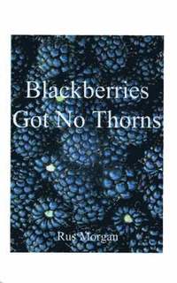 bokomslag Blackberries Got No Thorns