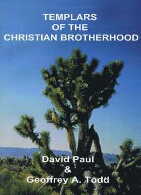 David Paul, Geoffrey A Todd, Geoffrey A. Todd - Templars of the Christian Brotherhood, Häftad