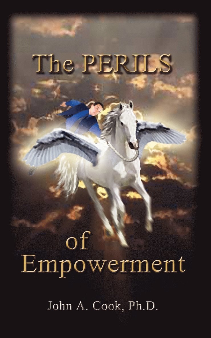 John A. Cook, John A. Cook PhD - Perils of Empowerment, Häftad