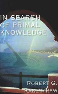 bokomslag In Search of Primal Knowledge