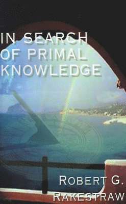 bokomslag In Search of Primal Knowledge