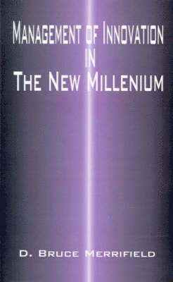 Management of Innovation in the New Millennium 1