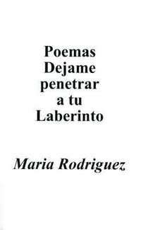 bokomslag Poemas Dejame Penetrar A Tu Laberinto