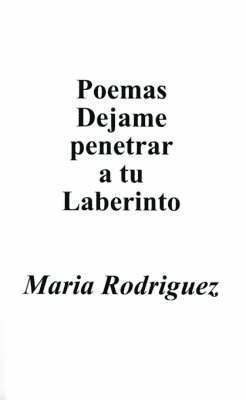 bokomslag Poemas Dejame Penetrar A Tu Laberinto