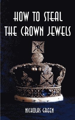 How to Steal the Crown Jewels 1