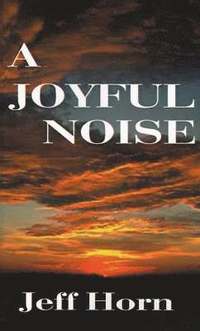 bokomslag A Joyful Noise