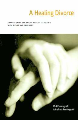 Phil Penningroth, Barbara Penningroth - Healing Divorce, Häftad