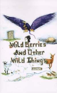 bokomslag Wild Berries and Other Wild Things