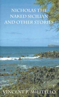 Vincenzo Militello - Nicholas the Naked Sicilian and Other Stories, Häftad