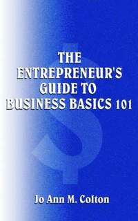 bokomslag The Entrepreneur's Guide to Business Basics 101