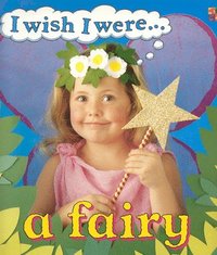 bokomslag I Wish I Were A Fairy