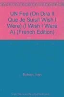 UN Fee (on Dira Il Que Je Suis/I Wish I Were) 1