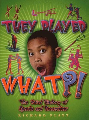 Richard Platt - They Played What?!, Inbunden. Tillgänglighet: Tillfälligt slut