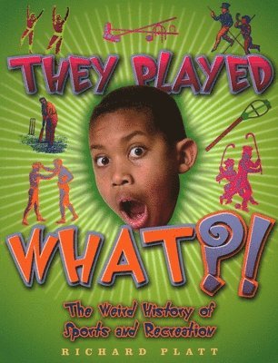 Richard Platt - They Played What?!, Häftad. Tillgänglighet: Tillfälligt slut