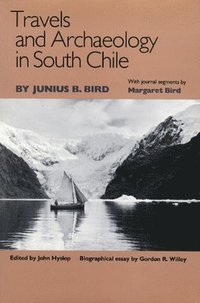 bokomslag Travels and Archaeology in South Chile