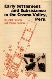 bokomslag Early Settlement and Subsistence in the Casma Valley, Peru