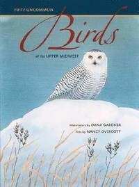 bokomslag Fifty Uncommon Birds of the Upper Midwest