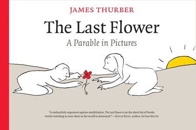 James Thurber - Last Flower, Inbunden