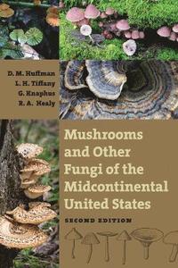 bokomslag Mushrooms and Other Fungi of the Midcontinental United States