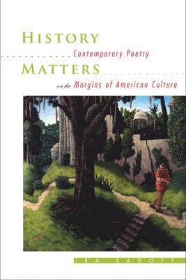 Ira Sadoff - History Matters, Inbunden