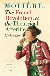 bokomslag Moliere, the French Revolution, and the Theatrical Afterlife