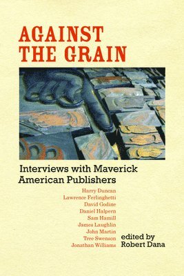 Robert Dana - Against the Grain, Häftad