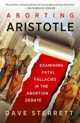 bokomslag Aborting Aristotle  Examining the Fatal Fallacies in the Abortion Debate