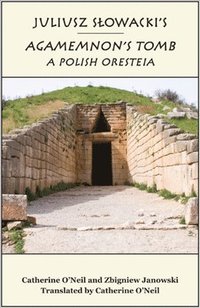 bokomslag Juliusz Slowacki`s Agamemnon`s Tomb  A Polish Oresteia
