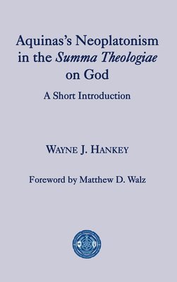 bokomslag Aquinass Neoplatonism in the Summa Theologiae o  A Short Introduction