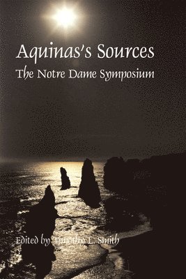 Timothy L. Smith - Aquinas''s Sources, Häftad