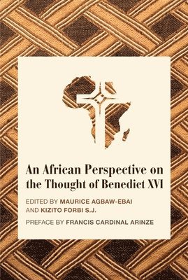 An African Perspective on the Thought of Benedict XVI 1