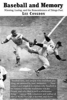 Lee Congdon - Baseball and Memory – Winning, Losing, and the Remembrance of Things Past, Inbunden