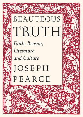 Beauteous Truth  Faith, Reason, Literature & Culture 1