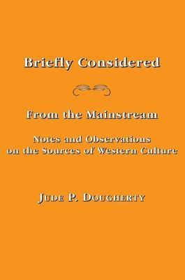 Briefly Considered – From the Manstream: Notes and Observations on the Sources of Western Culture