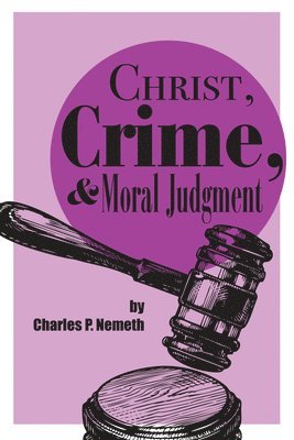 bokomslag Christ, Crime, and Moral Judgment