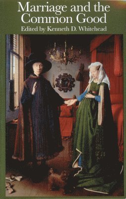 Kenneth D. Whitehead, Kenneth D. Whitehead - Church, Marriage, and the Family, Häftad