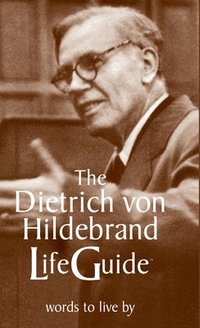 bokomslag The Dietrich von Hildebrand LifeGuide