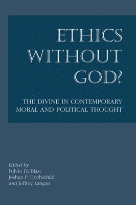 bokomslag Ethics without God?  The Divine in Contemporary Moral and Political Thought