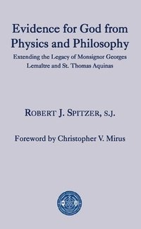 bokomslag Evidence for God from Physics and Philosophy - Extending the Legacy of Monsignor George Lemaître and St. Thomas Aquinas